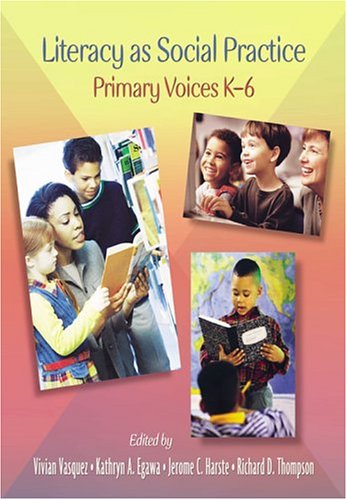 Literacy as Social Practice: Primary Voices K-6 (Paperback)