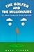 The Golfer and the Milliona...