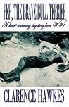 Pep the Brave Bull Terrier: A Heart-warming Dog Story from Ww1