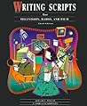 Writing Scripts for Television, Radio, and Film