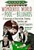 Byrne's Wonderful World of Pool and Billiards: A Cornucopia of Instruction, Strategy, Anecdote, and Colorful Characters