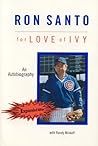 Ron Santo: For Love of Ivy