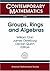 Groups, Rings and Algebras by William Chin
