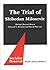 The Trial Of Slobodan Milosevic (Socialist Renewal, Fourth Series, 2)