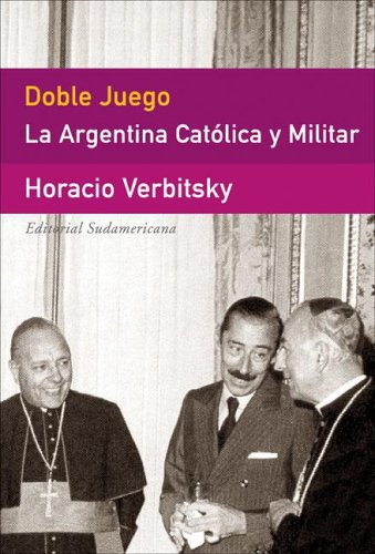 Doble Juego: La Argentina Católica y Militar (Paperback)