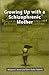 Growing Up with a Schizophrenic Mother by Margaret J. Brown