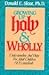 Growing Up Holy and Wholly: Understanding and Hope for Adult Children of Evangelicals