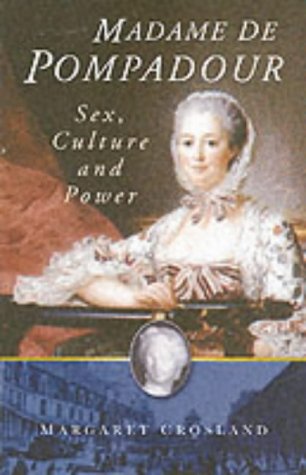 Madame De Pompadour: Sex, Culture and Power (Paperback)