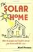 The Solar Home: How to Design and Build a House You Heat With the Sun