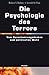 Die Psychologie des Terrors. Vom Verschwörungsdenken zum poli... by Robert S. Robins