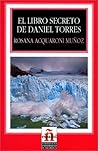 El Libro Secreto De Daniel Torres/the Secret Book of Daniel Torres (Leer En Espanol, Level 2) (Spanish Edition)