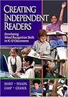 Creating Independent Readers: Developing Word Recognition Skills in K-12 Classrooms: Developing Word Recognition Skills in K-12 Classrooms Creating Independent Readers: Developing Word Recognition Skills in K-12 Classrooms: Developing Word Recognition Skills in K-12 Classrooms