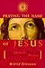 Praying the Name of Jesus: The Ancient Wisdom of the Jesus Prayer