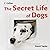 The Secret Life of Dogs