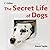 The Secret Life of Dogs