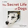 The Secret Life of Dogs The Secret Life of Dogs