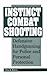 Instinct Combat Shooting: Defensive Handgunning for Police and Personal Protection