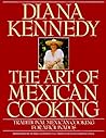 The Art of Mexican Cooking by Diana Kennedy