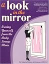 A Look in the Mirror: Freeing Yourself from the Body Image Blues