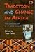 Tradition and Change in Africa: The Essays of J. F. Ade. Ajayi (CLASSIC AUTHORS AND TEXT ON AFRICA)