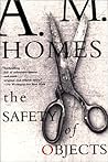 The Safety of Objects by A.M. Homes