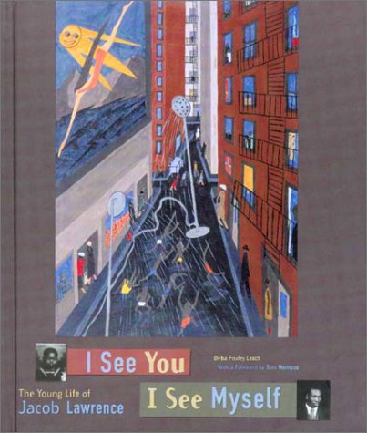 I See You, I See Myself: The Young Life of Jacob Lawrence (Hardcover)