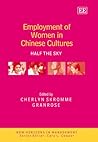 Employment of Women in Chinese Cultures: Half the Sky (New Horizons in Management series)