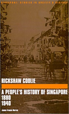 Rickshaw Coolie: A People's History of Singapore 1880-1940 (Paperback)