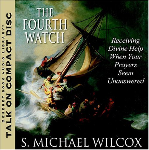 The Fourth Watch: Receiving Divine Help When Your Prayers Seem Unanswered (Audio CD)