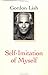 Self-Imitation of Myself by Gordon Lish