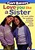 Camy Baker's Love You Like a Sister by Camy Baker