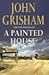 A Painted House by John Grisham