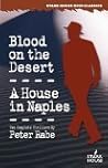 Blood on the Desert & A House in Naples