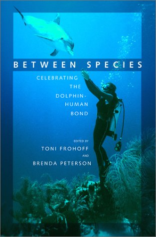 Between Species: Celebrating the Dolphin-Human Bond (Hardcover)