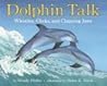 Dolphin Talk: Whistles, Clicks, and Clapping Jaws (Let's-Read-and-Find-Out Science 2)