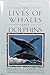 The Lives of Whales and Dol...
