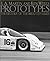 Prototypes: The History of the IMSA GTP Series