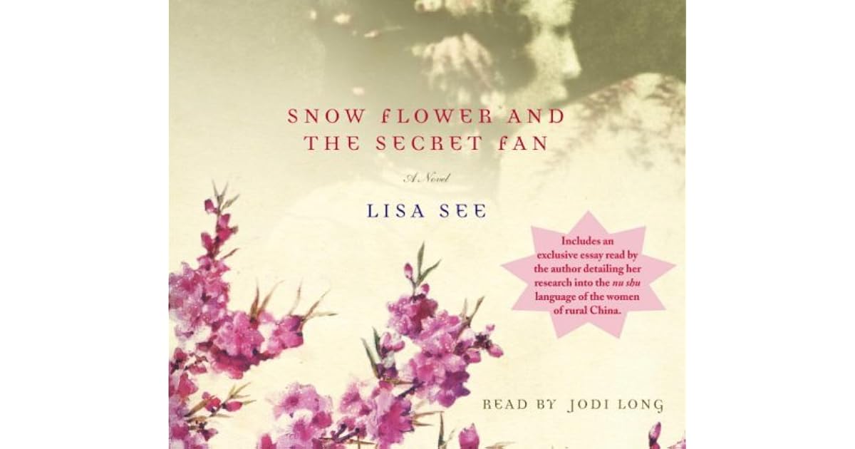 Snow Flower and the Secret Fan by Lisa See