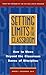 Setting Limits in the Classroom by Robert J. MacKenzie