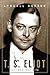 T. S. Eliot: An Imperfect Life