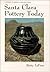 Santa Clara Pottery Today (Monograph Series - School of American Research, No. 29)