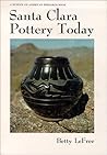 Santa Clara Pottery Today (Monograph Series - School of American Research, No. 29)