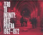 Zero to Infinity: Arte Povera: 1962-1972 (Hardcover)