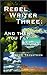 Rebel Writer Three: And The...