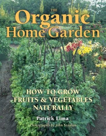 The Organic Home Garden: How to Grow Fruits and Vegetables Naturally (Paperback)