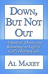 Down, but Not Out: A Study of Divorce and Remarriage in Light of God's Healing Grace