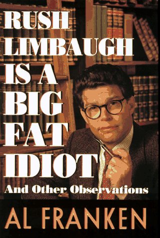 Rush Limbaugh Is a Big Fat Idiot