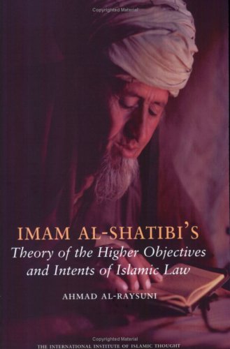 Imam Al-Shatibi's Theory of the Higher Objectives and Intents of Islamic Law (Paperback)