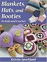 Blankets, Hats, and Booties by Kristin Spurkland