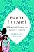 Funny in Farsi: A Memoir of...